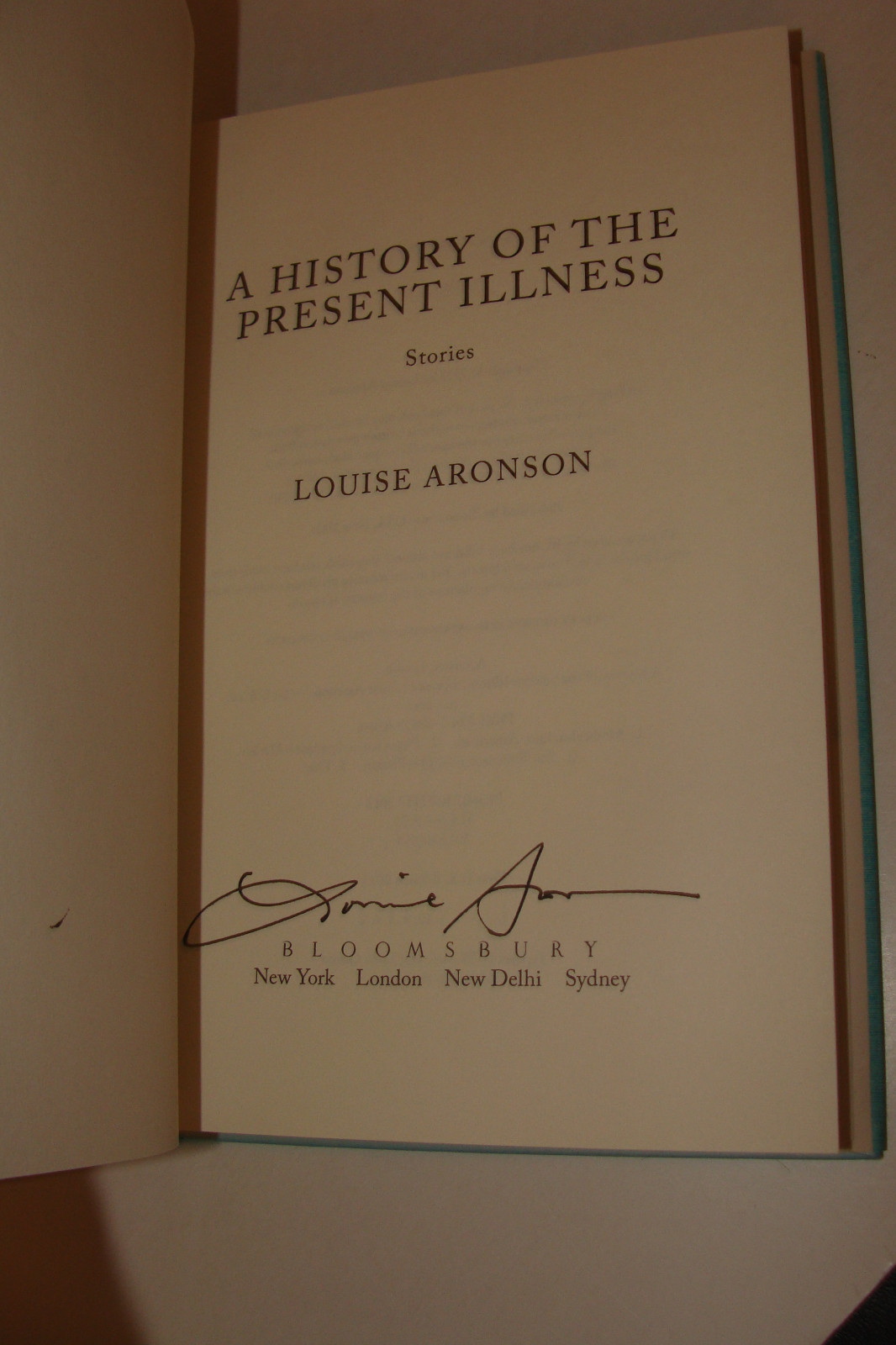 A History of the Present Illness SIGNED Louise Aronson 1st/1st 2013 Hardcover