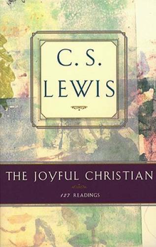 The Joyful Christian: 127 Readings – Paperback By Lewis, C.S. – GOOD