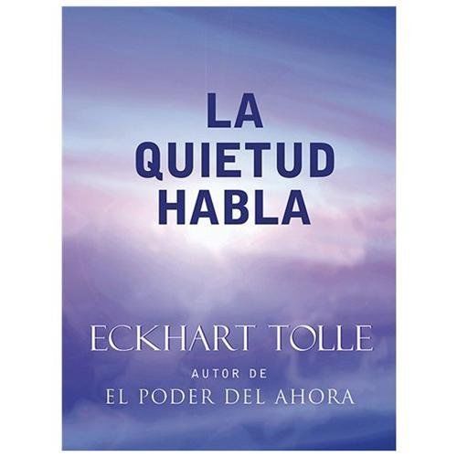 La Quietud Habla: Stillness Speaks, Spanis- 1577314476, paperback, Eckhart Tolle