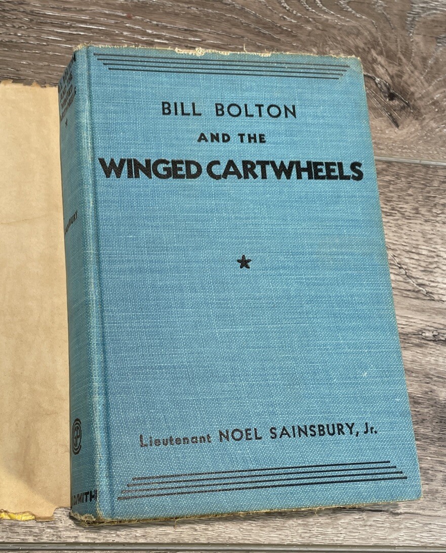 Bill Bolton and Winged Cartwheels 1933 Goldsmith HC DJ Lieutenant Noel Sainsbury