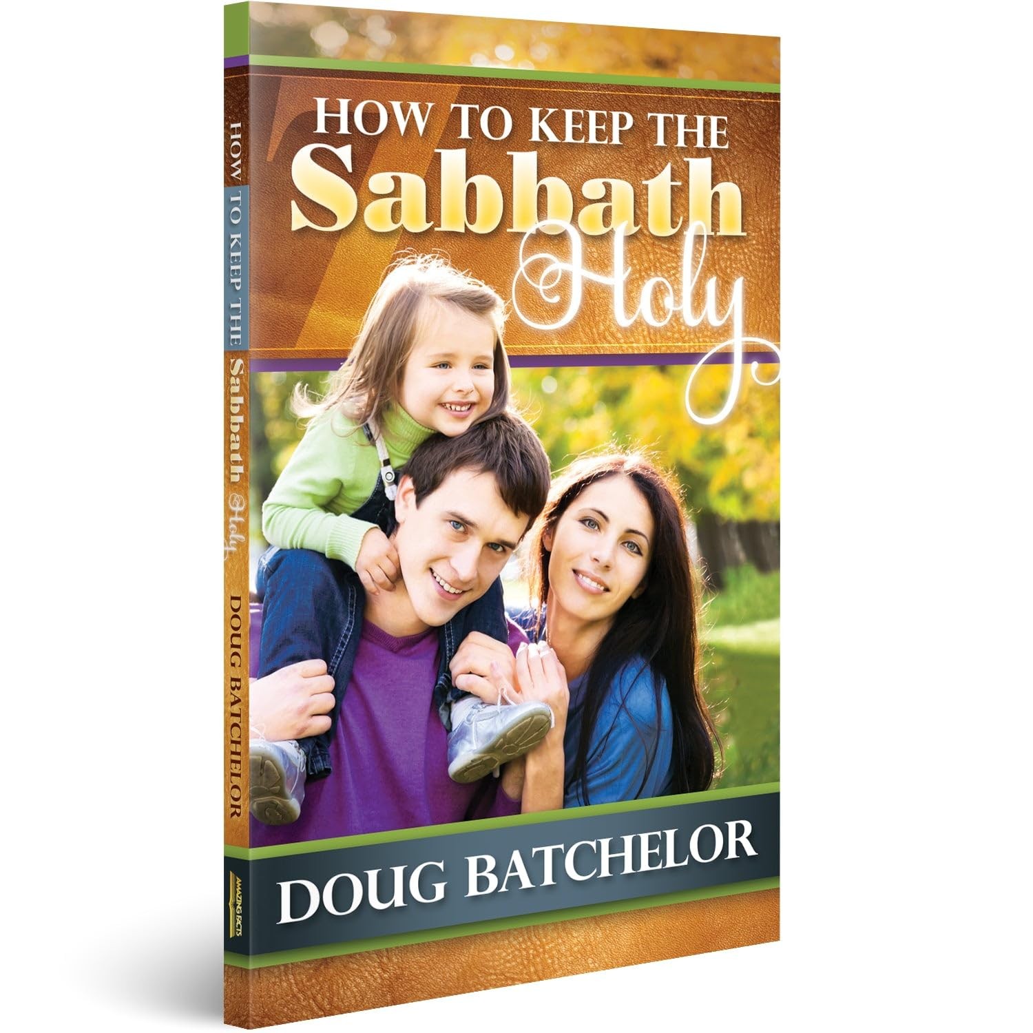 How to Keep the Sabbath Holy by Doug Batchelor (2013-08-02) – paperback Doug…