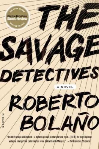 The Savage Detectives: A Novel – Paperback By Roberto Bolano – GOOD