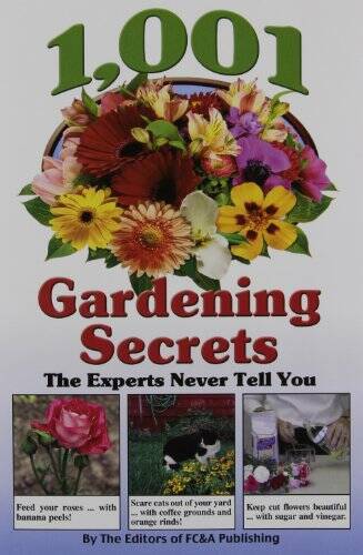 1001 Gardening Secrets the Experts Never Tell You – Paperback – GOOD