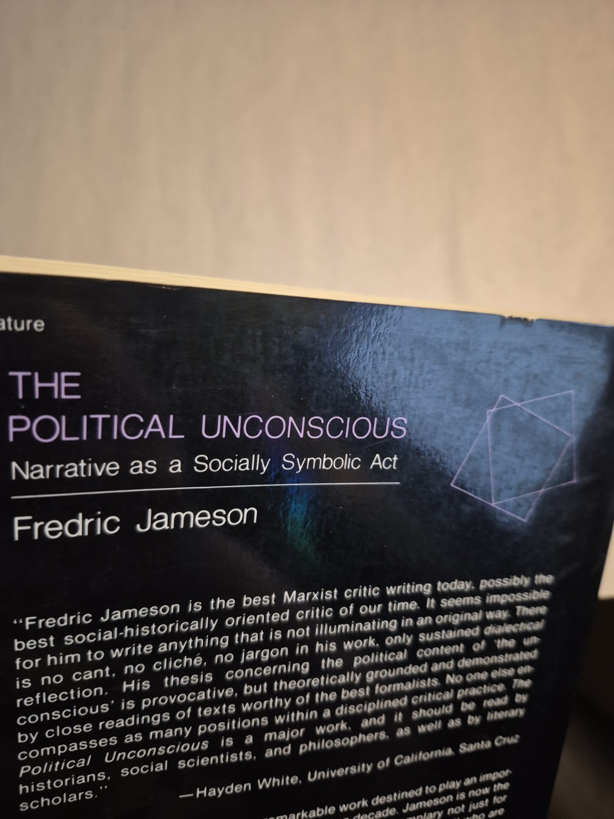 The Political Unconscious: Narrative as a Socially Symbolic Act Fredric Jameson