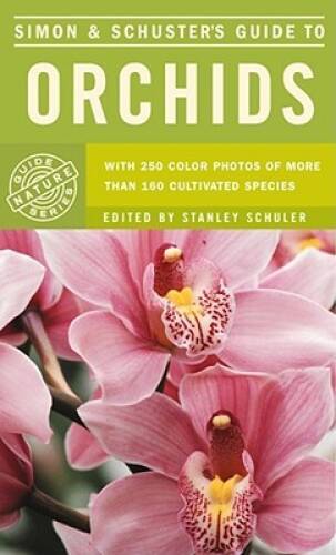 Simon & Schuster’s Guide to Orchids (Nature Guide Series) – VERY GOOD