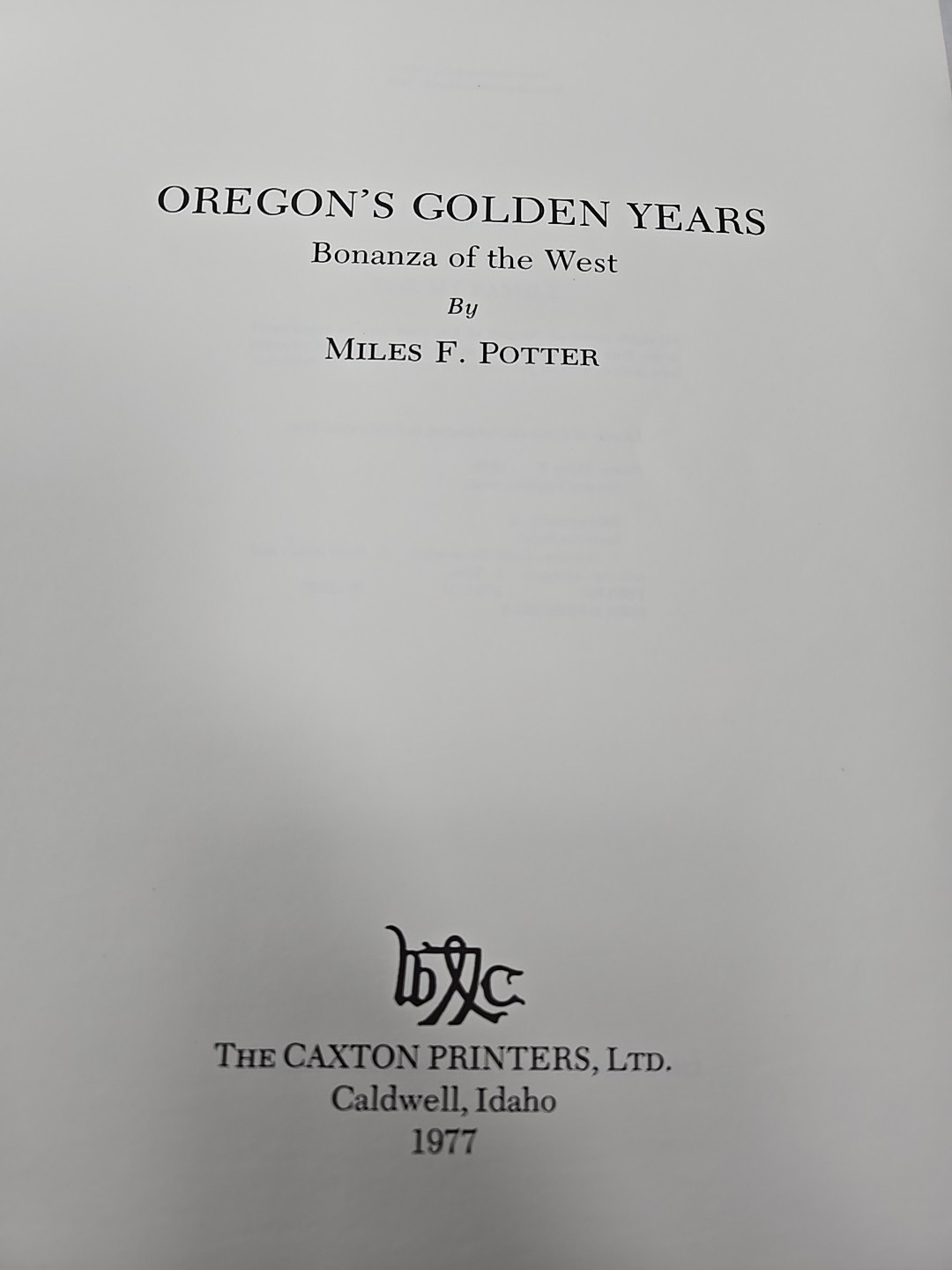 Potter, Miles F. Oregon’s Golden Years. Inscribed by the author. 1982