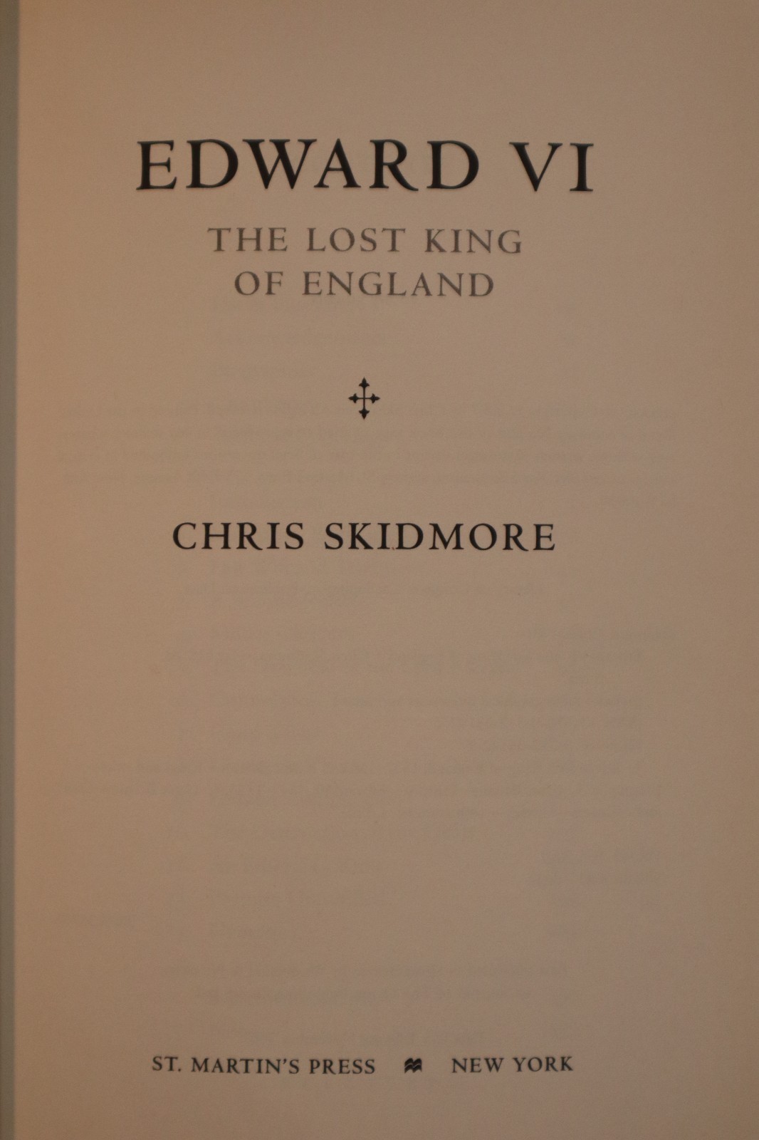 Edward VI by Chris Skidmore St. Martin’s Press 2007 first edition dj hardcover