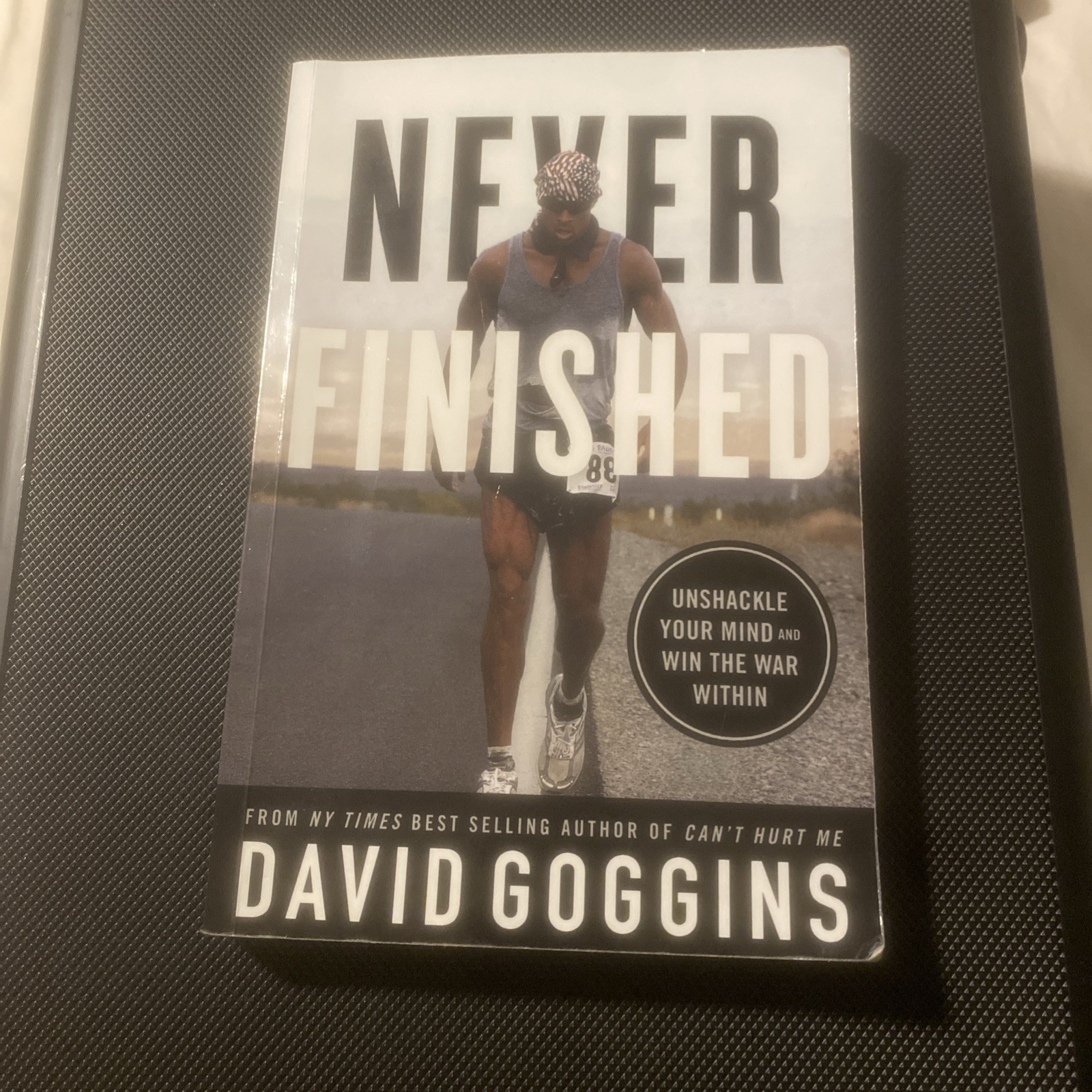 Never Finished: Unshackle Your Mind and Win the War Within by Goggins, David