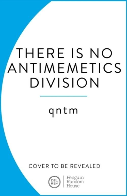 There Is No Antimemetics Division Qntm