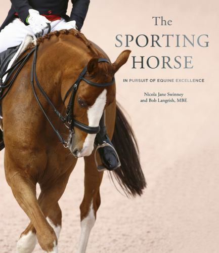 Sporting Horse : In Pursuit of Equine Excellence by Nicola Jane Swinney…