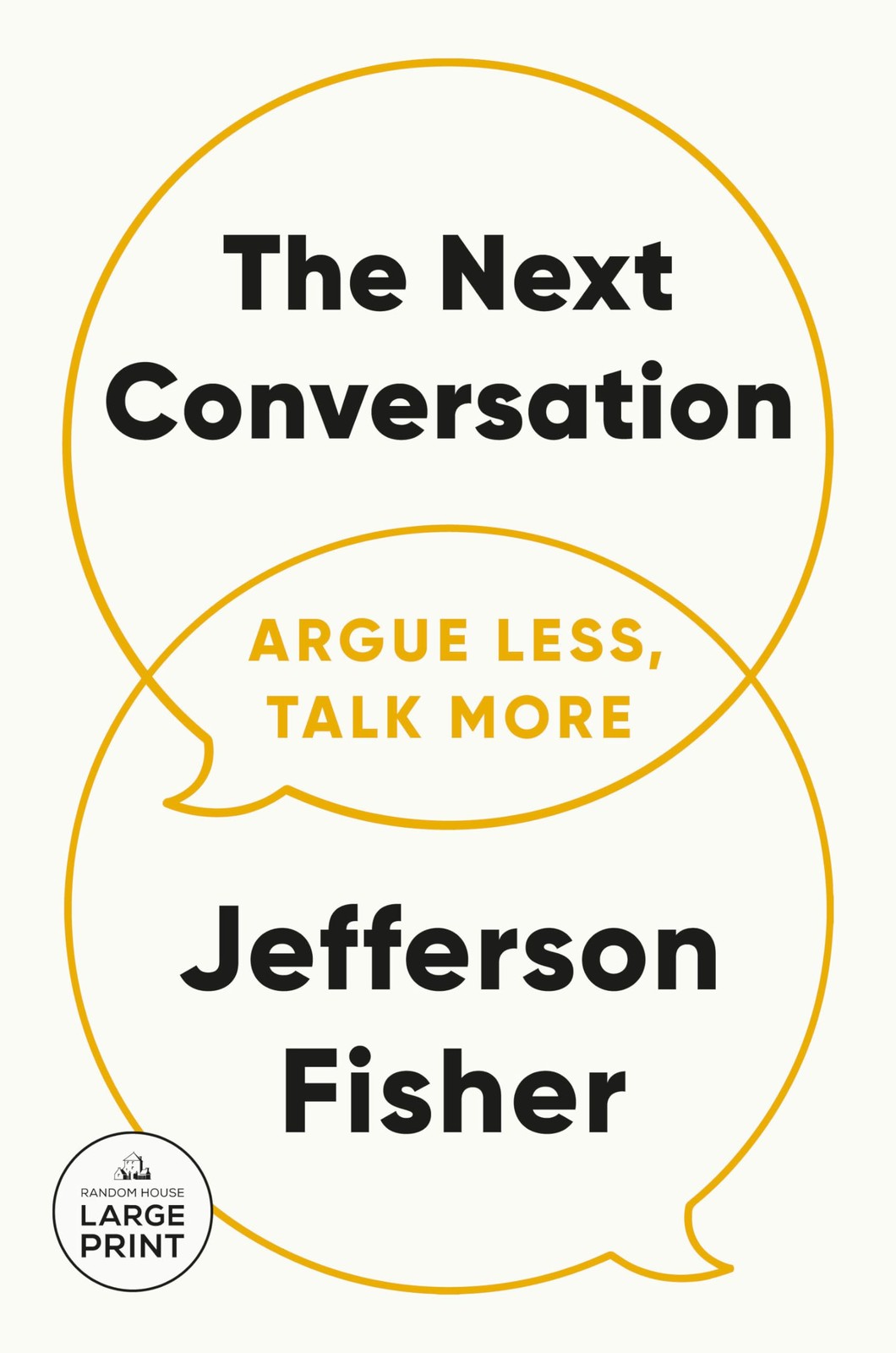 The Next Conversation: Argue Less, Talk More – paperback Fisher, Jefferson