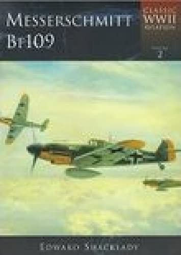 Messerschmitt BF109: Classic WWII Aviation by Shacklady, Edward Hardback Book