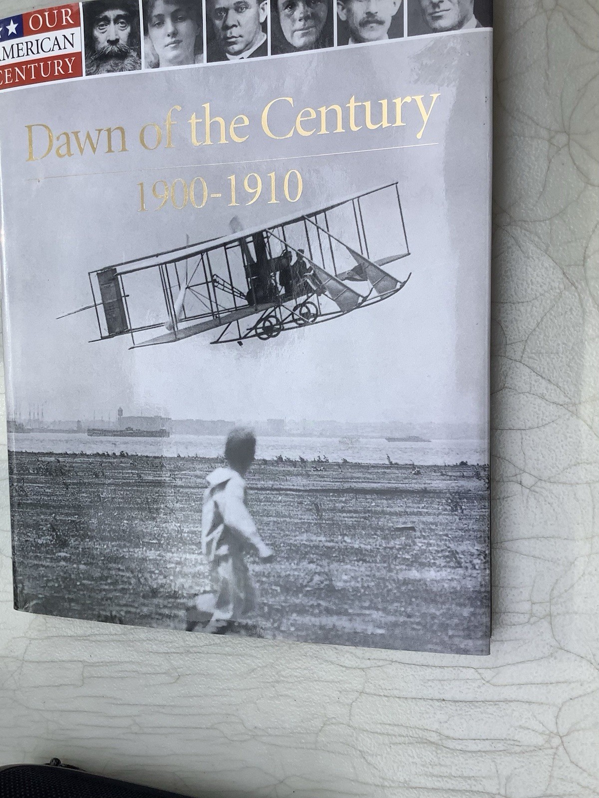 The Dawn of the Century, 1900-1910 Hardcover Time-Life Books Edit