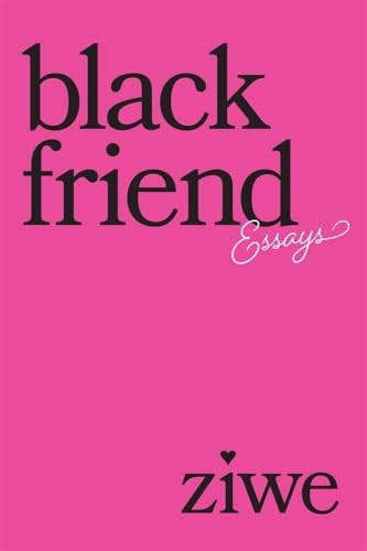 Black Friend: Essays – GOOD