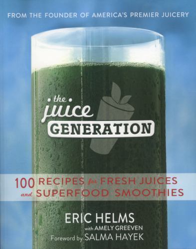 The Juice Generation: 100 Recipes for Fres- 9781476745688, paperback, Eric Helms