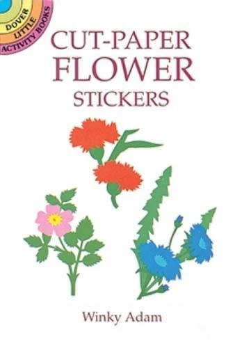 CUT-PAPER FLOWER STICKERS (DOVER LITTLE ACTIVITY BOOKS By Winky Adam