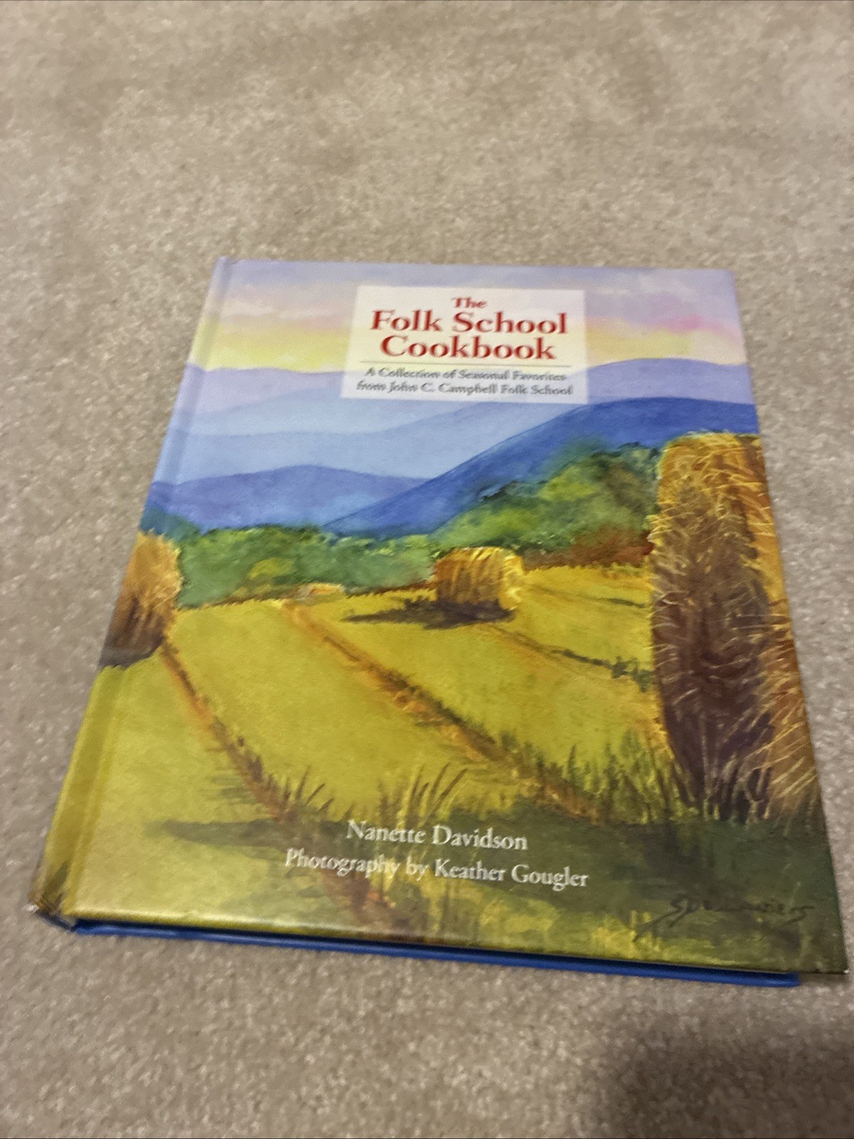The Folk School Cookbook: A Collection of Seasonal Favorites ~ John C. Campbell