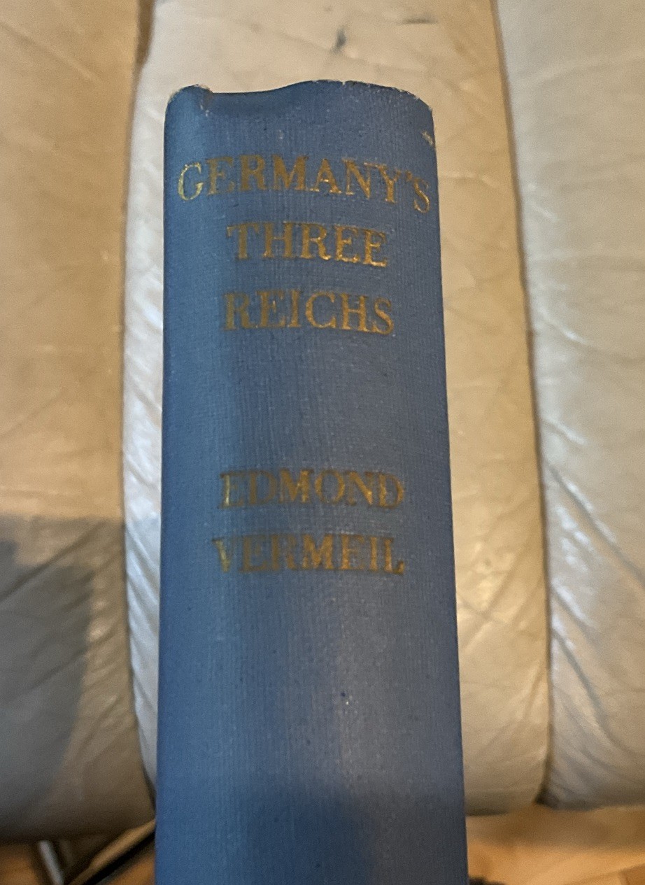 Germany’s Three Reichs By Edmond Vermeil HC 1944 Andrew Dakers Rare!