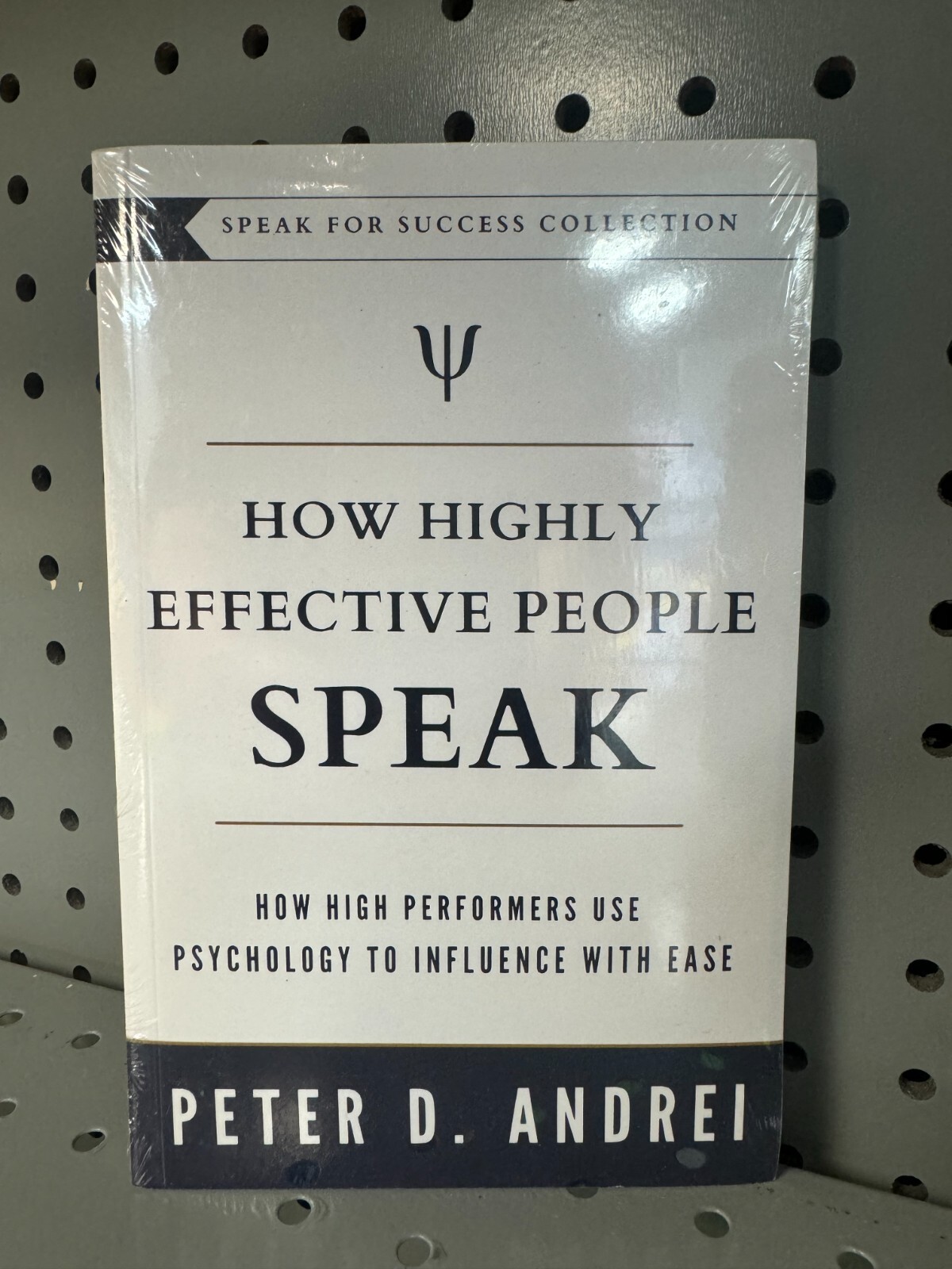 How Highly Effective People Speak: How High Performers Use Psychology to Influen