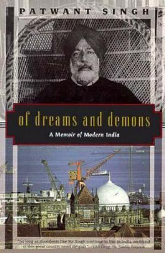 Of Dreams and Demons: A Memoir of Modern India by Patwant Singh