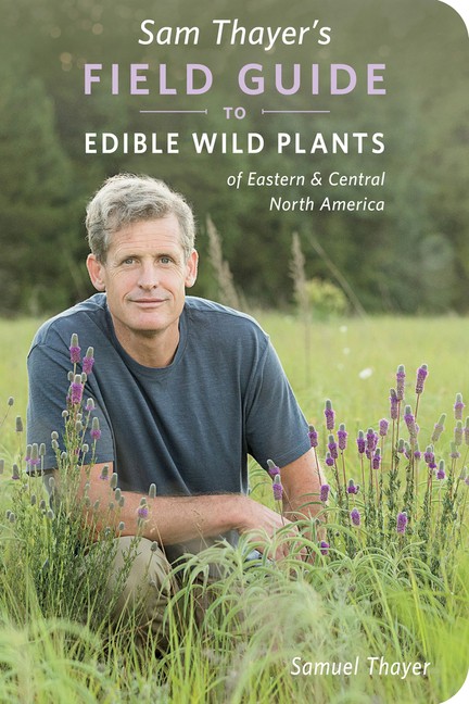 Sam Thayer’s Field Guide To Edible Wild Plants: Of Eastern And Central Nort…