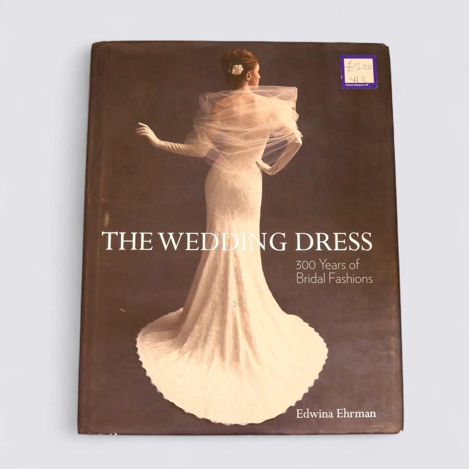 The Wedding Dress: 300 Years of Bridal Fashions by Edwina Ehrman