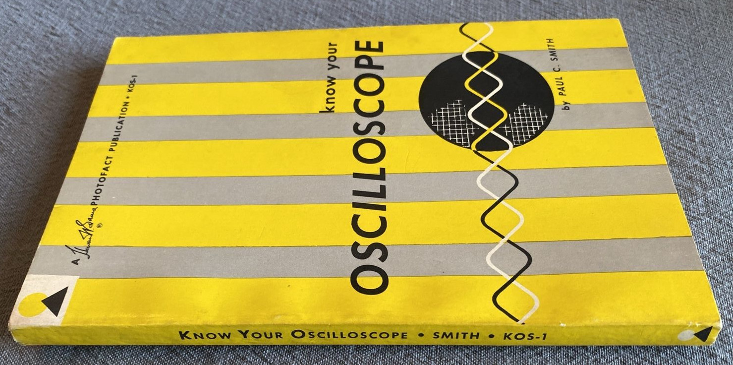 „Know Your Oscilloscope“ by Paul C. Smith 154 pages 1964 Photofact Paperback