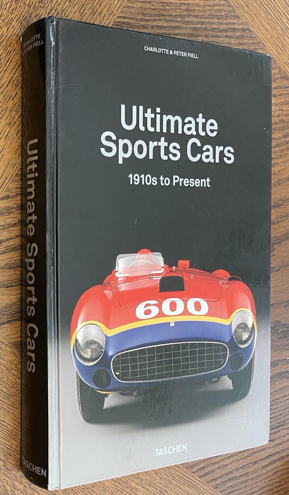 Ultimate Sports Cars 1910s to Present Charolette & Peter Fiell Hardcover