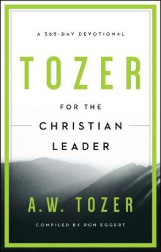 Tozer for the Christian Leader: A 365-Day Devotional – Paperback – GOOD