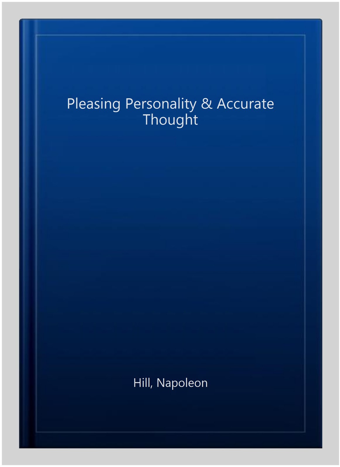 Pleasing Personality & Accurate Thought, Paperback by Hill, Napoleon, Brand N…
