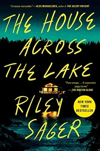 House Across the Lake : A Novel by Riley Sager (2023, Trade Paperback)