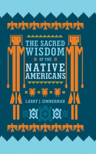 The Sacred Wisdom of the Native Americans – Hardcover – GOOD