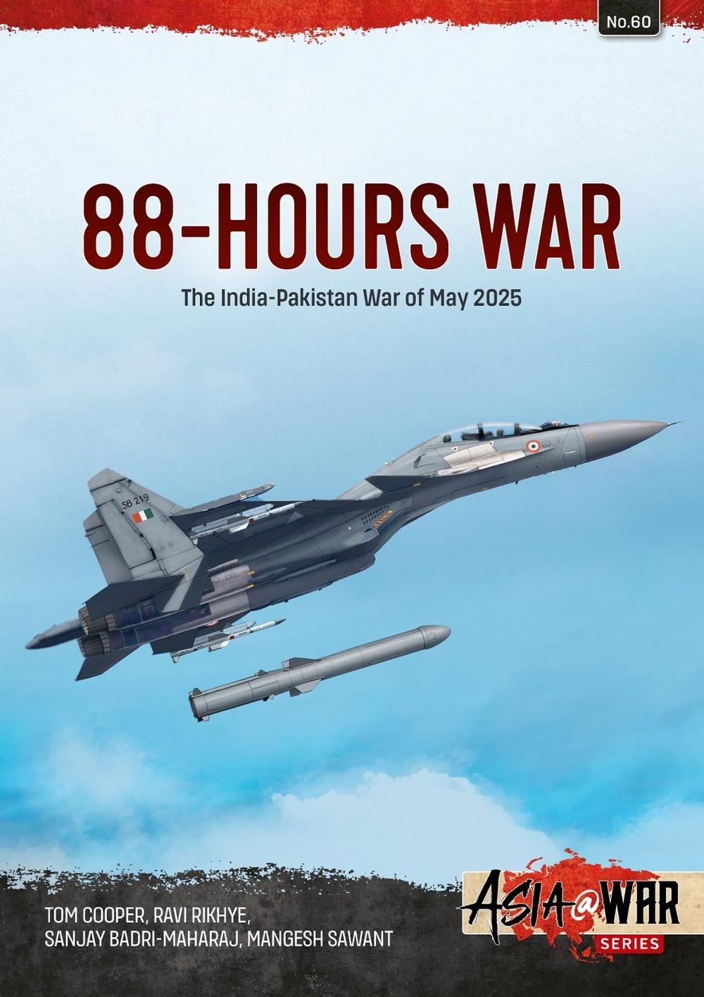 88-Hours War: India-Pakistan War of May 2025 by Tom Cooper Paperback Book