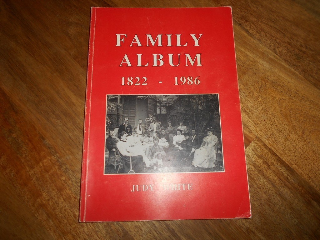 Family Album 1822-1986 by Judy White. SIGNED COPY. Family history.