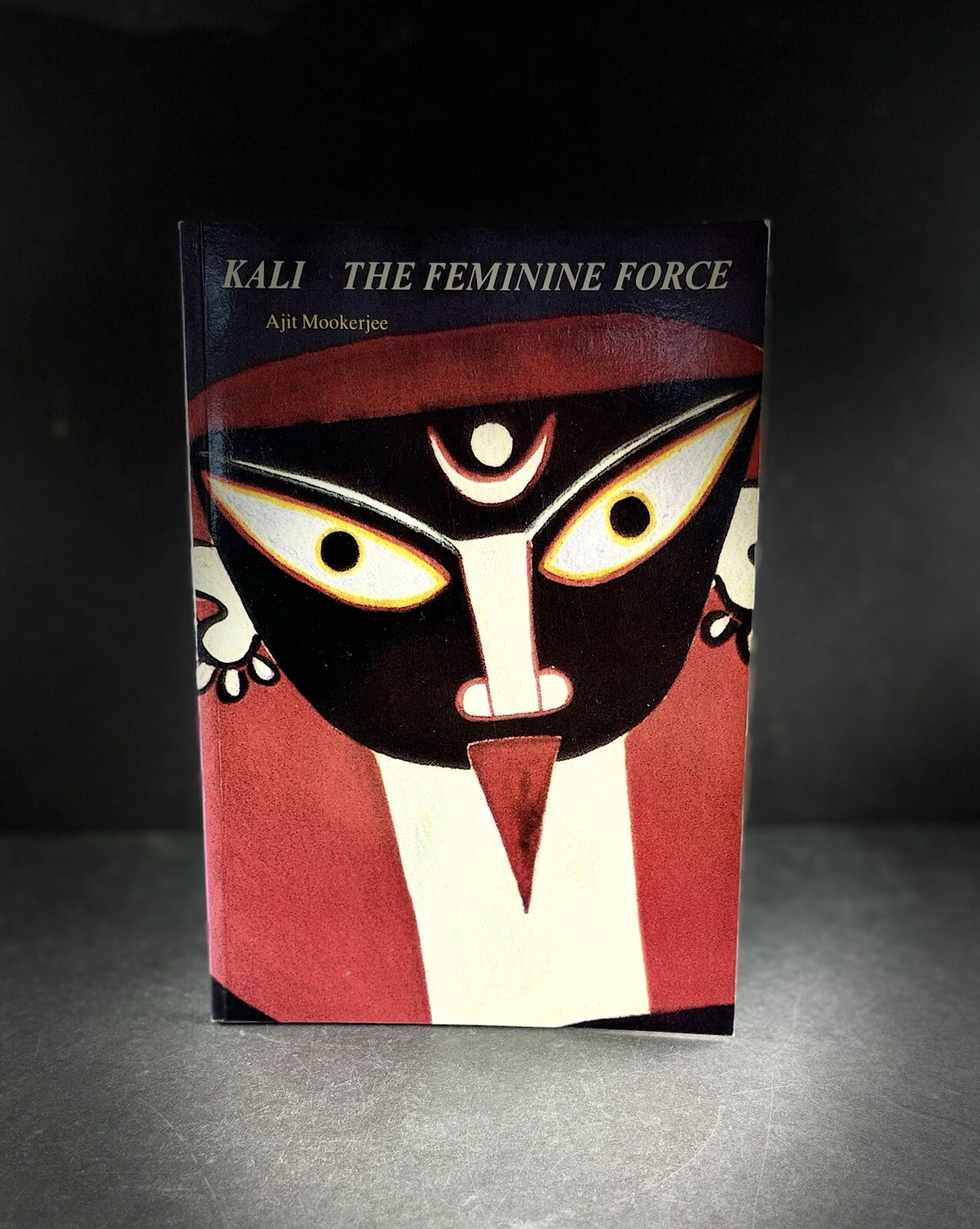 Kali: The Feminine Force by Ajit Mookerjee | 1988 Destiny Books | Illustrated
