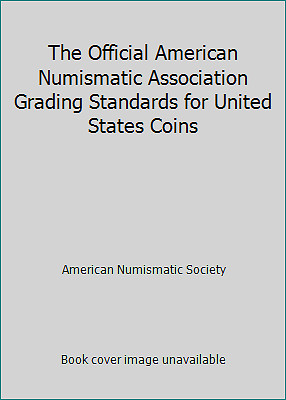 Official A.N.A. Grading Standards for U.S. Coins