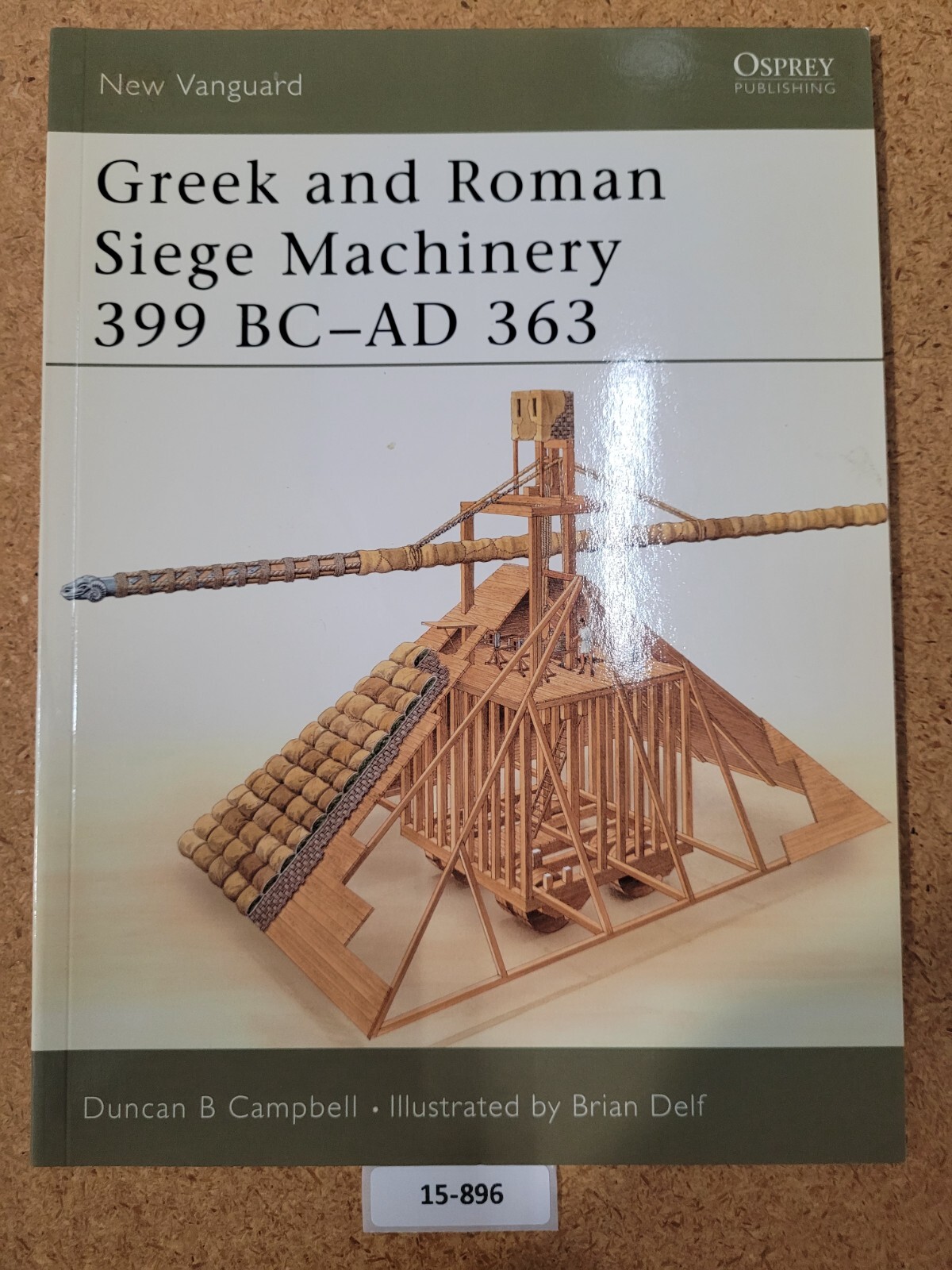 Greek and Roman Siege Machinery 399 BC–AD 363 OSPREY (New Vanguard, #78)