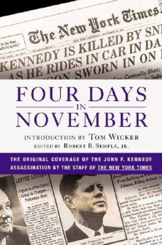 Four Days in November: The Original Coverage of the John F Kennedy Assas – GOOD