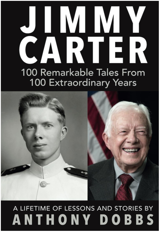 Jimmy Carter: 100 Remarkable Tales From 100 Extraordinary Years by Anthony Dobbs