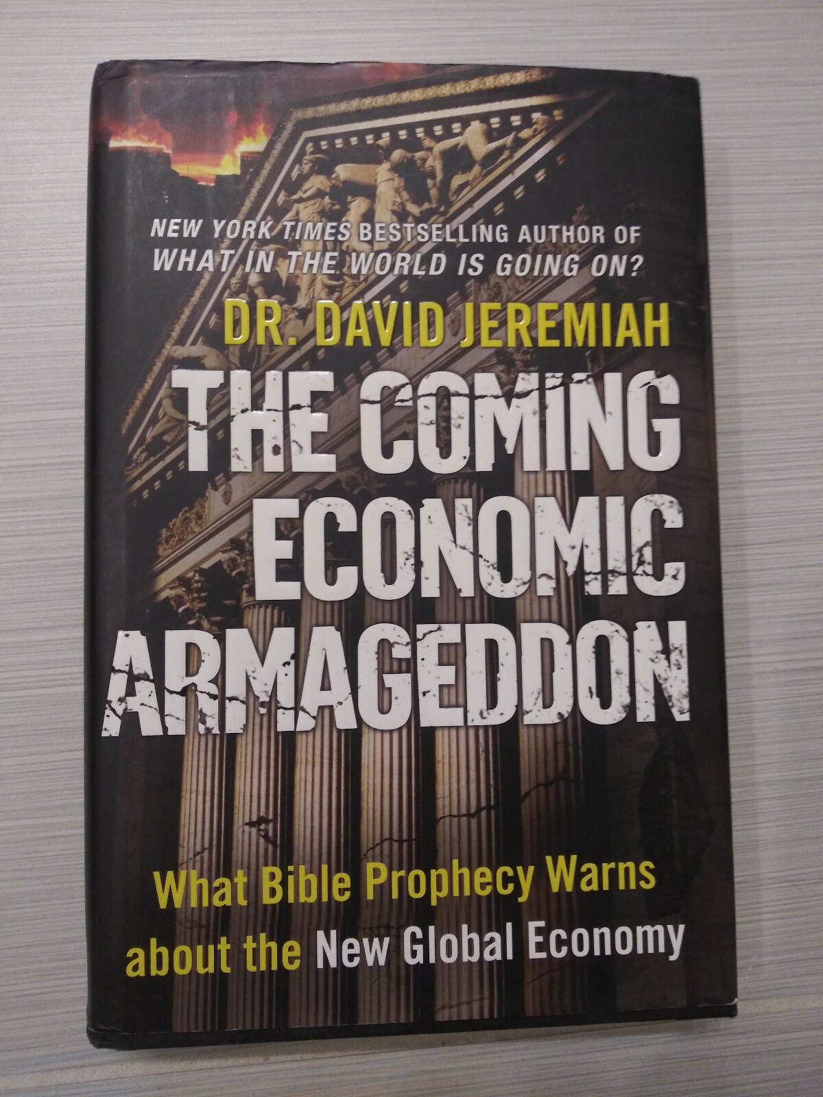The Coming Economic Armageddon : What Bible Prophecy Warns about the New Global