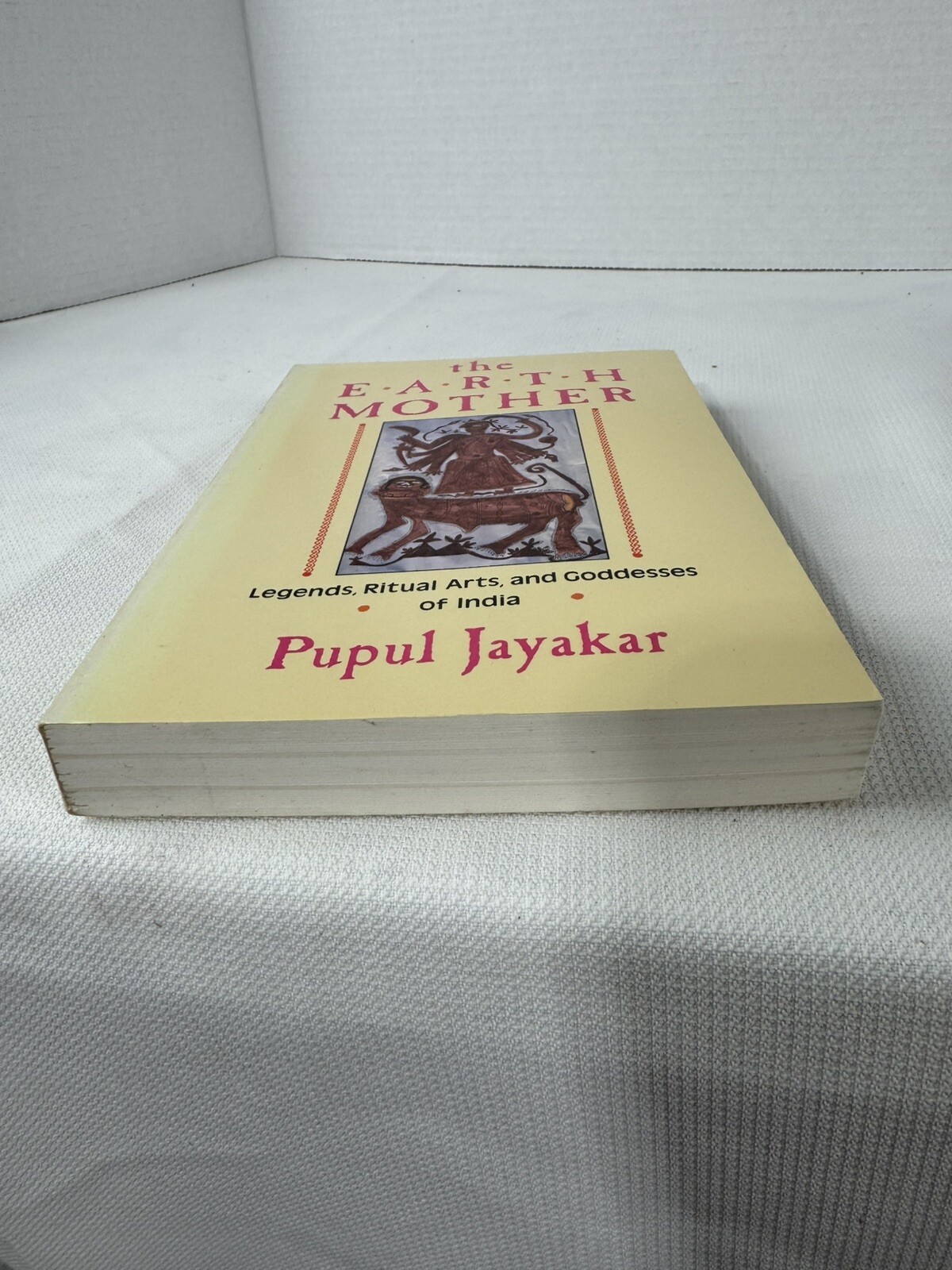 The Earth Mother : Legends, Goddesses and Ritual Arts of India Pu