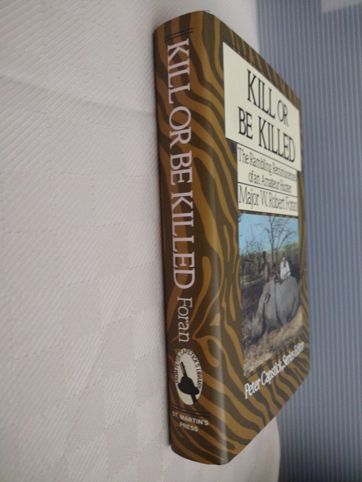 Kill or Be Killed Major W Robert Foran Peter Capstick series Africa Hunting HB