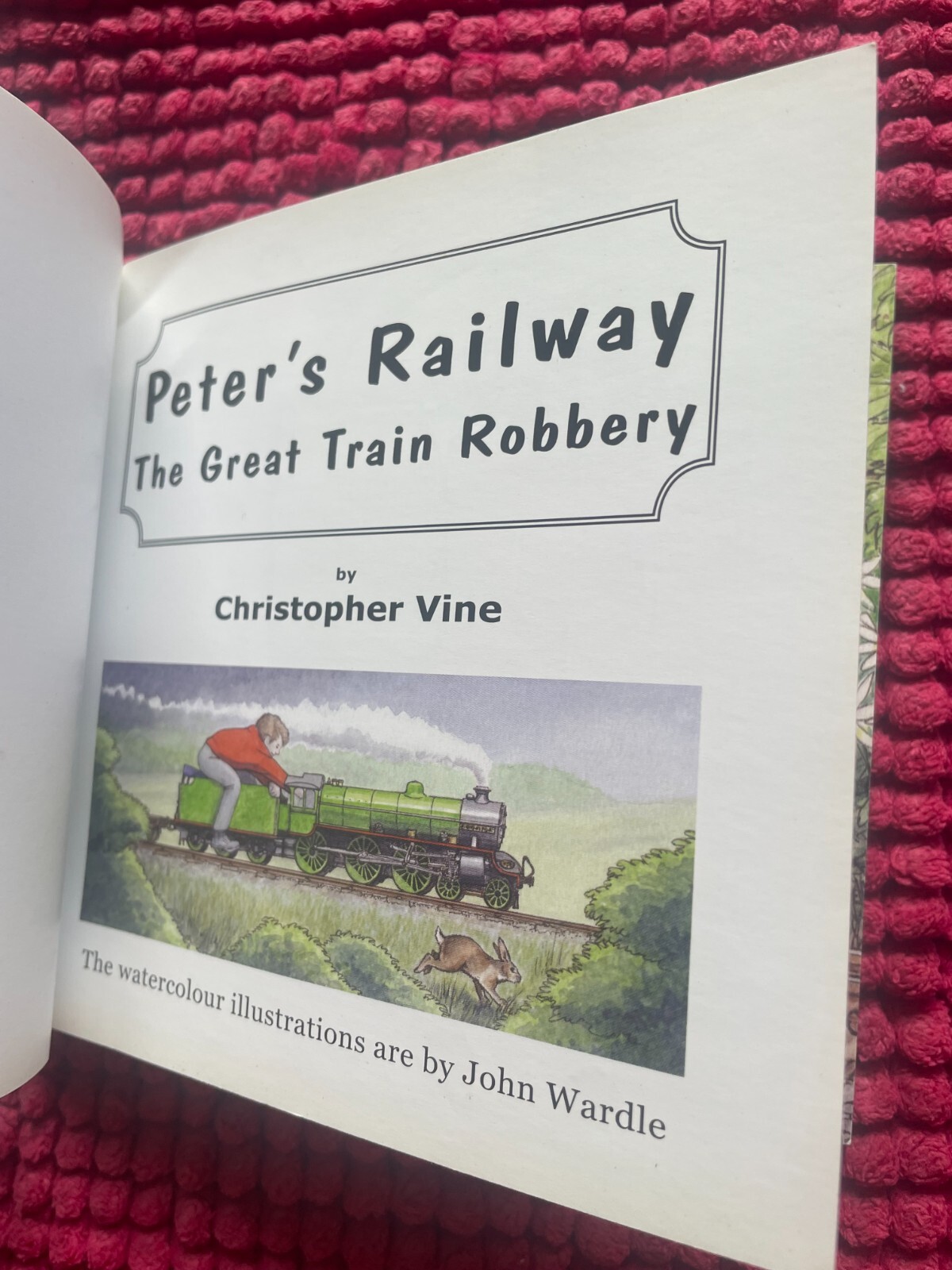CHRISTOPHER VINE. PETER’S RAILWAY. THE GREAT TRAIN ROBBERY. 15 BY 14CM, 2015