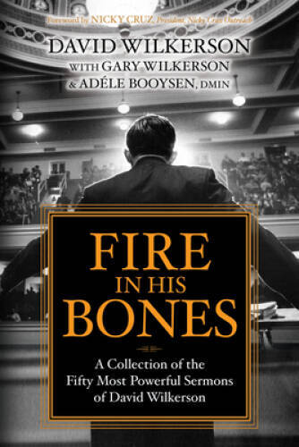 Fire in His Bones: A Collection of the Fifty Most Powerful Sermons of Dav – GOOD