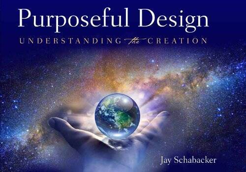 Purposeful Design: Understanding the Creation – Hardcover – GOOD