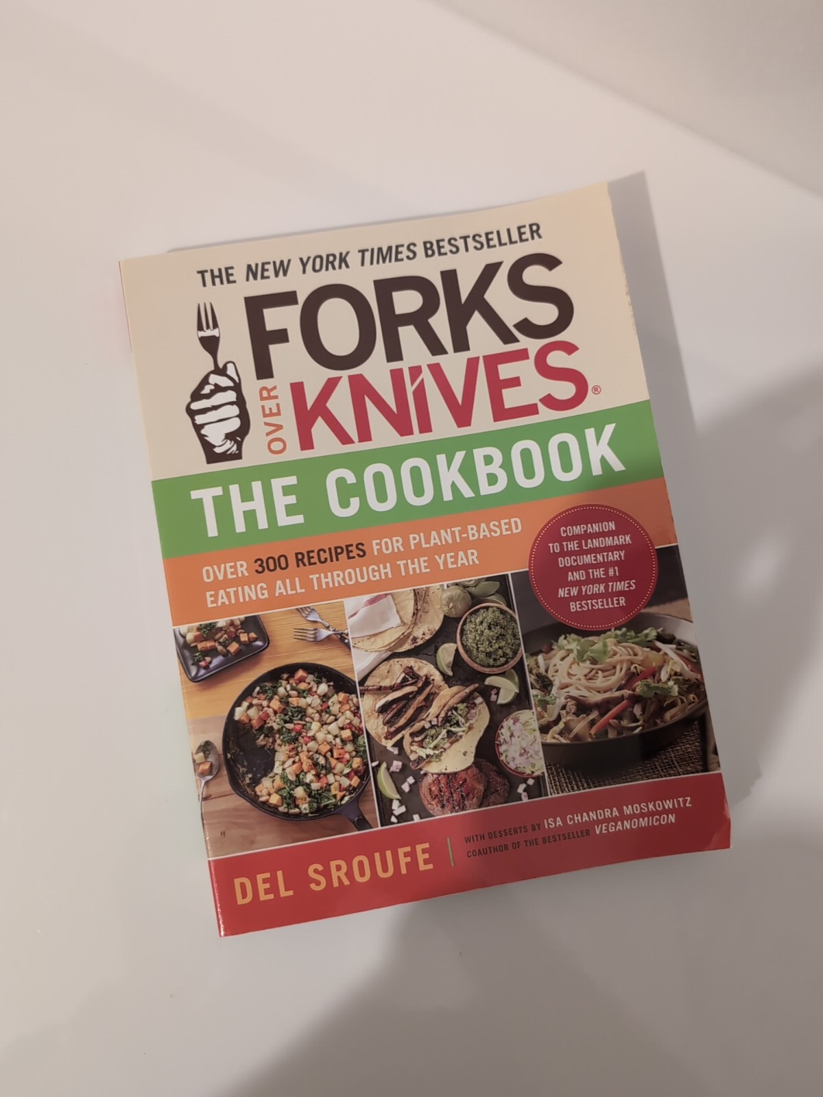 Forks over Knives Ser.: The Cookbook : Over 300 Simple and Delicious Plant-Based