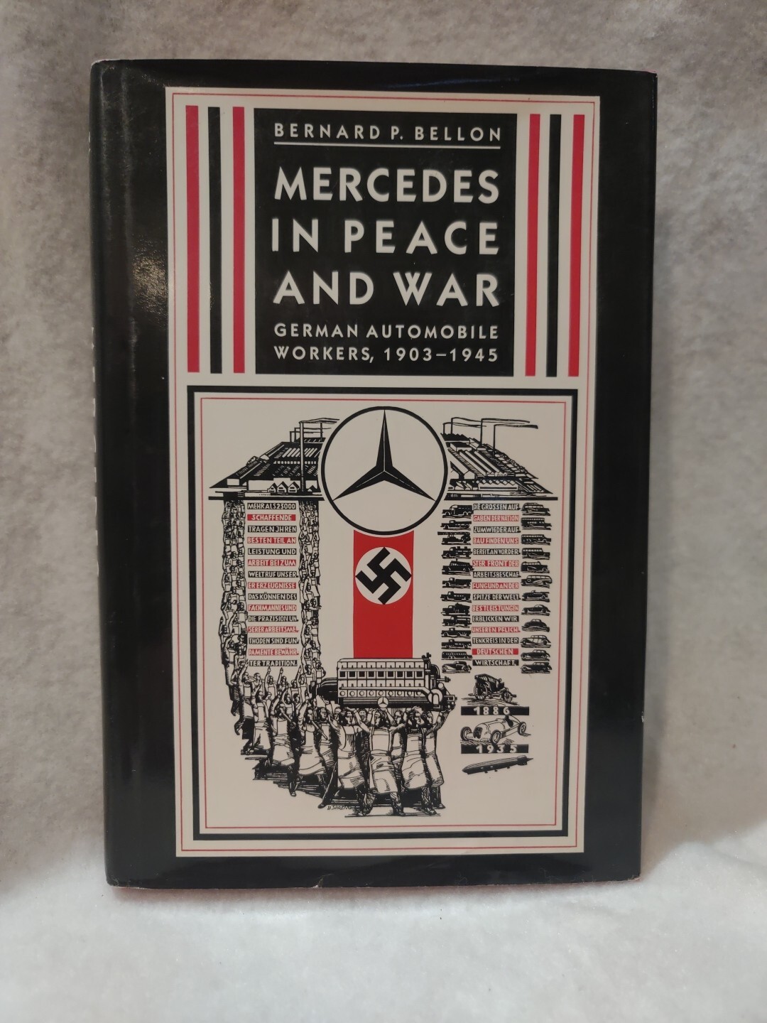 MERCEDES IN PEACE AND WAR: GERMAN AUTOMOBILE WORKERS, By Bernard P. Bellon Mint