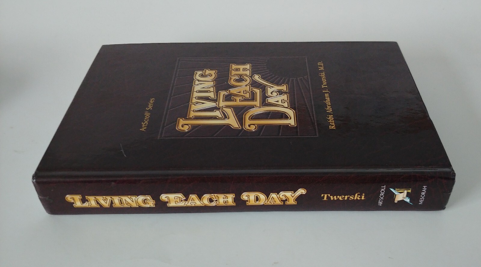 Living Each Day by Abraham J. Twerski (The ArtScroll Ser.) (1988, Hardcover)