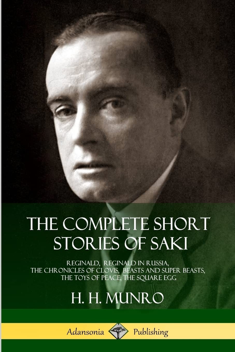 The Complete Short Stories of Saki: Reginald, Reginald in Russ…