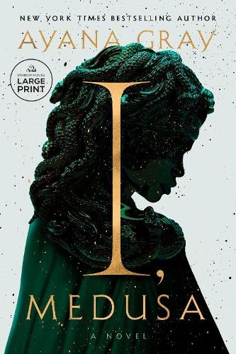 I, Medusa: A Novel [Large Print] by Ayana Gray [Paperback]